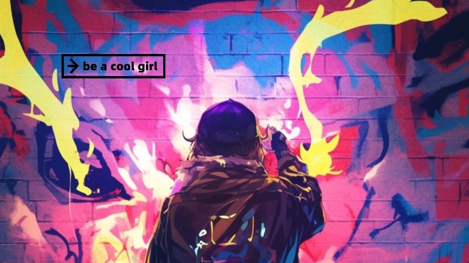 be a cool girl