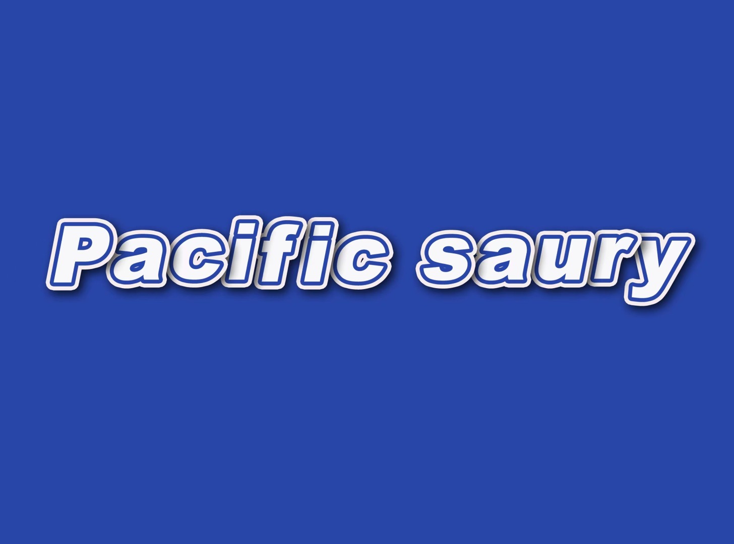 克莱因蓝纯色背景，居中排布带蓝色描边的白色粗体英文文字“Pacific saury”。